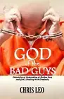 God of the Bad Guys: Chronicles of Restoration of Broken Lives and God's Dealing