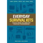 EVERYDAY SURVIVAL KITS: EXACTLY WHAT YOU NEED FOR CONSTANT PREPAREDNESS