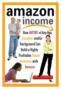 在飛比找三民網路書店優惠-Amazon Income: How Anyone of A