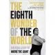The Eighth Wonder of the World: The True Story of André the Giant