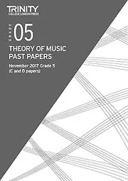 Trinity College London: Past Papers: Theory (Nov 2017) Grade 5: 2 Papers Per Booklet