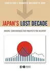 Japan's Lost Decade: Origins, Consequences and Prospects for Recovery by Gary Sa
