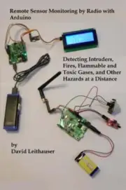 Remote Sensor Monitoring by Radio with Arduino: Detecting Intruders, Fires,: New