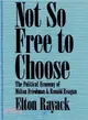 Not So Free to Choose ― The Political Economy of Milton Friedman and Ronald Reagan