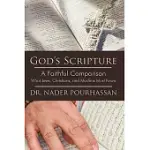 GOD’S SCRIPTURE: A FAITHFUL COMPARISON -- WHAT JEWS, CHRISTIANS, AND MUSLIMS MUST KNOW