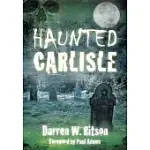 HAUNTED CARLISLE