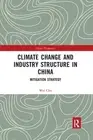 Climate Change and Industry Structure in China: Mitigation Strategy by Chu Wei P