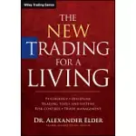 THE NEW TRADING FOR A LIVING: PSYCHOLOGY, DISCIPLINE, TRADING TOOLS AND SYSTEMS, RISK CONTROL, TRADE MANAGEMENT