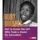 Ruby Bridges: Get to Know the Girl Who Took a Stand for Education