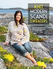 Knit Modern Scandi Sweaters: Knitting patterns for bright and beautiful Nordic knits