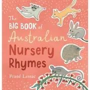 The Big Book of Australian Nursery Rhymes by Frane Lessac - Book