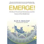 EMERGE!: THE RISE OF FUNCTIONAL DEMOCRACY AND THE FUTURE OF THE MIDDLE EAST