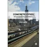 CONCRETE CITIES: WHY WE NEED TO BUILD DIFFERENTLY