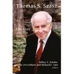 THOMAS S. SZASZ: THE MAN AND HIS IDEAS