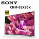 【澄名影音展場】SONY XRM-65X90K 65吋 4K HDR智慧液晶電視 公司貨保固2年 基本安裝 另有XRM-85X90K