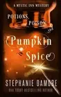 Potions, Poison, and Pumpkin Spice: A Paranormal Cozy Mystery by Stephanie Damor
