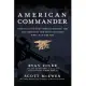 American Commander: Serving a Country Worth Fighting for and Training the Brave Soldiers Who Lead the Way