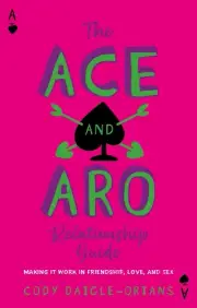 Cody Daigle-Orians The Ace and Aro Relationship Guide (Paperback) (US IMPORT)