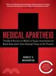 Medical Apartheid ─ The Dark History of Medical Experimentation on Black Americans from Colonial Times to the Present