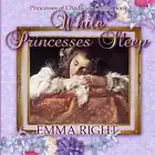 While Princesses Sleep: Princesses of Chadwick Castle Adventure by Emma Right (E