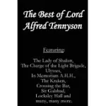 THE BEST OF LORD ALFRED TENNYSON: FEATURING LADY OF SHALOTT, THE CHARGE OF THE LIGHT BRIGADE, ULYSSES, IN MEMORIAM A.H.H., THE K