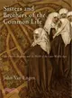 Sisters and Brothers of the Common Life: The Devotio Moderna and the World of the Later Middle Ages