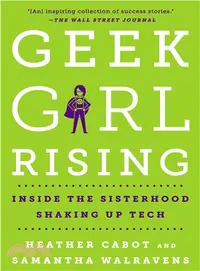 在飛比找三民網路書店優惠-Geek Girl Rising ─ Inside the 