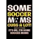 Some soccer moms cuss a lot: Notebook (Journal, Diary) for Football soccer moms - 120 lined pages to write in
