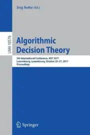 Algorithmic Decision Theory: 5th International Conference, ADT 2017, Luxembourg,