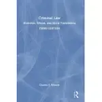 CRIMINAL LAW: HISTORICAL, ETHICAL, AND MORAL FOUNDATIONS