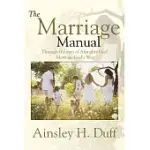 THE MARRIAGE MANUAL: THROUGH THE EYES OF ALMIGHTY GOD-MARRIAGE GOD’S WAY