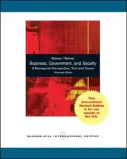 BUSINESS, GOVERNMENT, AND SOCIETY: A MANAGERIAL By John F Steiner & George NEW