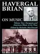 Havergal Brian on Music: European and American Music in His Time