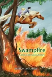 Swampfire: A Shockoe Slip Gang Adventure by Patricia Cecil Hass: New