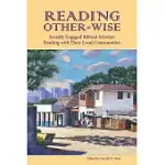 READING OTHER-WISE: SOCIALLY ENGAGED BIBLICAL SCHOLARS READING WITH THEIR LOCAL COMMUNITIES