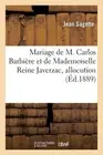 Mariage de M. Carlos Barbire et de Mademoiselle Reine Javerzac, allocution by Je