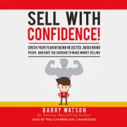 Sell with Confidence! by Barry Watson 2018 Unabridged CD 9781538525784
