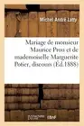 Mariage de Monsieur Maurice Prou Et de Mademoiselle Marguerite Potier, Discours: