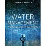 WATER MANAGEMENT: PRIORITIZING JUSTICE AND SUSTAINABILITY