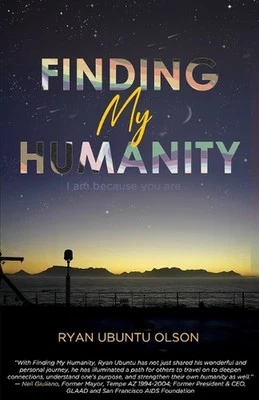 Finding My Humanity: I Am Because You Are by Ryan Ubuntu Olson Paperback Book