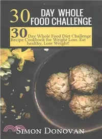 在飛比找三民網路書店優惠-30 Day Whole Food Challenge ― 