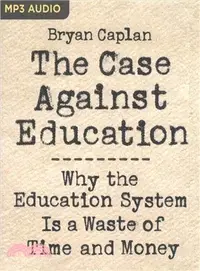 在飛比找三民網路書店優惠-The Case Against Education ― W