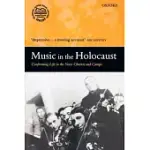 MUSIC IN THE HOLOCAUST: CONFRONTING LIFE IN THE NAZI GHETTOS AND CAMPS