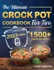 THE ESSENTIAL CROCK POT COOKBOOK FOR TWO: The Beginner’s Step-By-Step Guide NEW