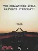 The Dramatists Guild Resource Directory 2008