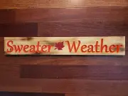 Handmade Wooden Carved Sweater Weather Sign. Burned Wood with Orange Letttering