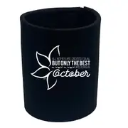 Sailing October Birthday All Women Are Created Equal - Funny Novelty Stubby Holder