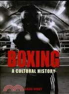 在飛比找三民網路書店優惠-Boxing: A Cultural History