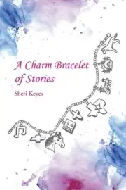 A Charm Bracelet of Stories by Sheri Keyes (English) Paperback Book