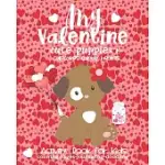 VALENTINE ACTIVITY BOOK CUTE PUPPIES FOR KIDS-COLORING PAGES-JOURNALING-DOODLING: FUN INTERACTIVE 8X10 KEEPSAKE COLORING JOURNAL DOODLE COMBO BOOK FOR
